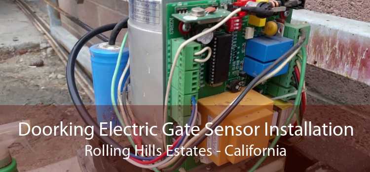 Doorking Electric Gate Sensor Installation Rolling Hills Estates - California