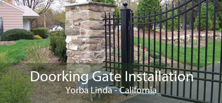 Doorking Gate Installation Yorba Linda - California