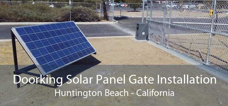 Doorking Solar Panel Gate Installation Huntington Beach - California