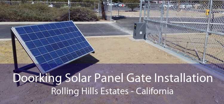 Doorking Solar Panel Gate Installation Rolling Hills Estates - California