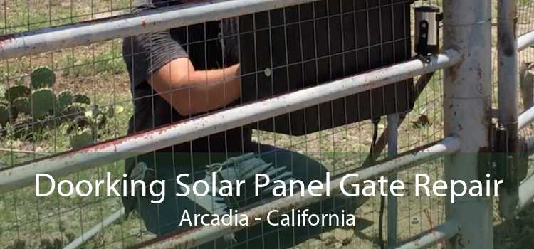 Doorking Solar Panel Gate Repair Arcadia - California