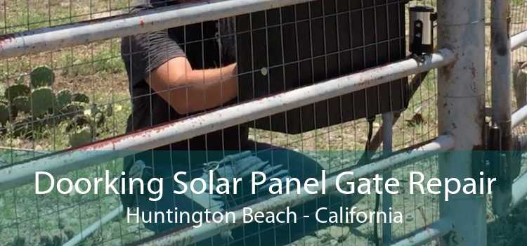 Doorking Solar Panel Gate Repair Huntington Beach - California