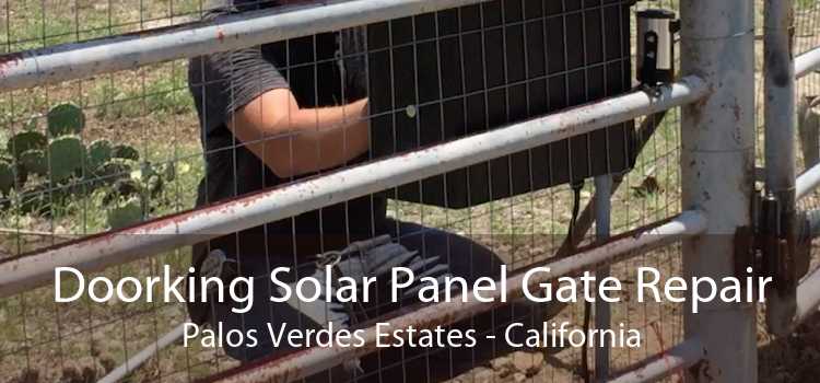 Doorking Solar Panel Gate Repair Palos Verdes Estates - California