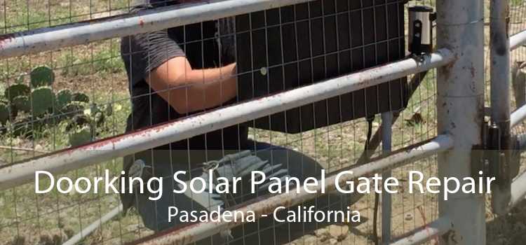 Doorking Solar Panel Gate Repair Pasadena - California