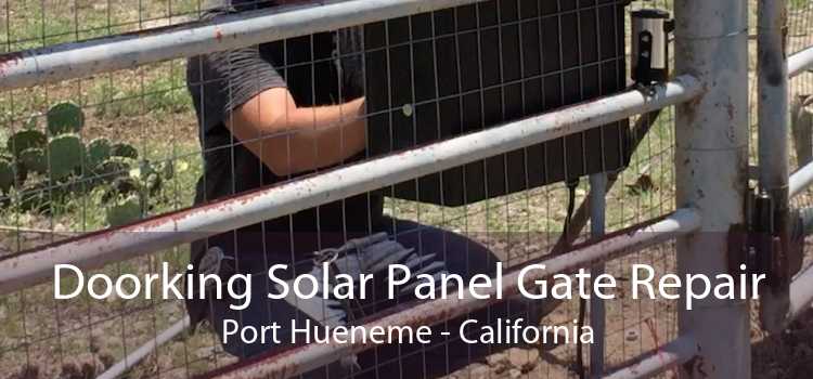 Doorking Solar Panel Gate Repair Port Hueneme - California