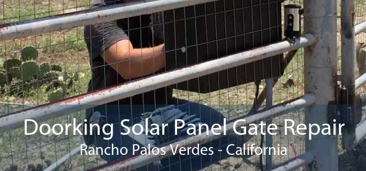 Doorking Solar Panel Gate Repair Rancho Palos Verdes - California