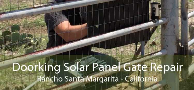 Doorking Solar Panel Gate Repair Rancho Santa Margarita - California