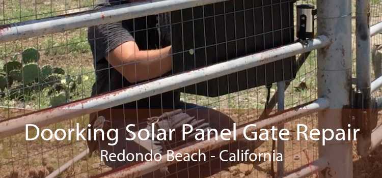 Doorking Solar Panel Gate Repair Redondo Beach - California