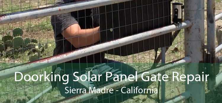 Doorking Solar Panel Gate Repair Sierra Madre - California