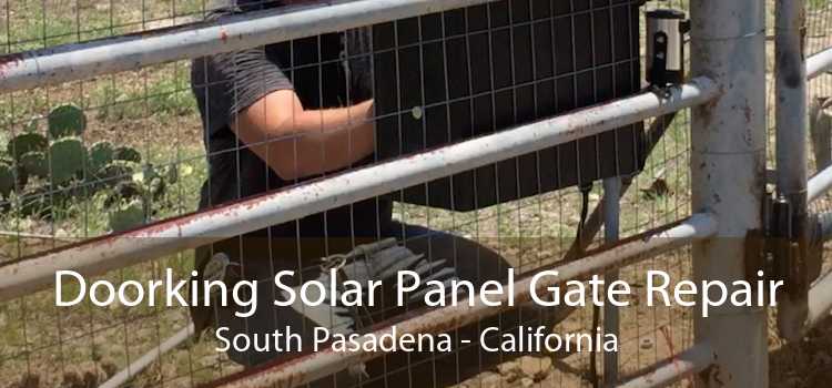 Doorking Solar Panel Gate Repair South Pasadena - California